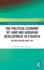 Image for The political economy of land and agrarian development in Ethiopia  : the Arssi Region since 1941