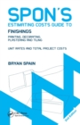 Image for Spon&#39;s estimating costs guide to finishings  : painting, decorating, plastering and tiling