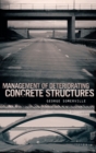Image for Management of Deteriorating Concrete Structures