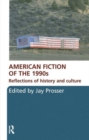 Image for American fiction of the 1990s  : reflections of history and culture