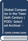 Image for Global Companies in the Twentieth Century (POD) : Selected Archival Histories