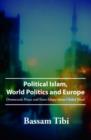 Image for Political Islam, world politics and Europe  : democratic peace and Euro-Islam versus global jihad