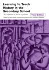 Image for Learning to teach history in the secondary school  : a companion to school experience