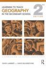Image for Learning to teach geography in the secondary school  : a companion to school experience