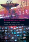 Image for Broadcast journalism  : a critical introduction