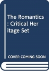 Image for The Romantics : Critical Heritage Set