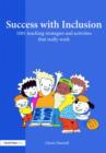 Image for Success with inclusion  : 1001 teaching strategies and activities that really work