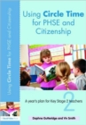 Image for Using circle time for PHSE and citizenship  : a year&#39;s plan for Key Stage 2 teachers