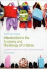 Image for Introduction to the anatomy and physiology of children  : a guide for students of nursing, child care and health