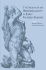 Image for The Sciences of Homosexuality in Early Modern Europe