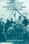 Image for Training, Tactics and Leadership in the Confederate Army of Tennessee : Seeds of Failure