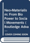 Image for Neo-materialism  : from bio power to social movements