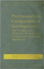 Image for Psychoanalysis comparable and incomparable  : the evolution of a method to describe and compare psychoanalytic approaches