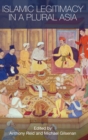 Image for Islamic Legitimacy in a Plural Asia
