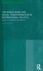 Image for The World Bank and Social Transformation in International Politics