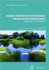 Image for Aquatic habitats in sustainable urban water management  : science, policy and practice