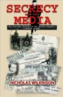 Image for Secrecy and the media  : the official history of the United Kingdom&#39;s D-Notice system