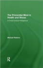 Image for The Primordial Mind in Health and Illness