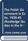 Image for The Polish Government in Exile, 1939-45