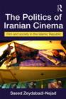 Image for The politics of Iranian cinema  : film and society in the Islamic Republic