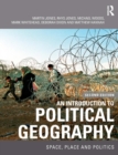 Image for An introduction to political geography  : space, place and politics
