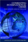 Image for Combating international crime  : the longer arm of the law