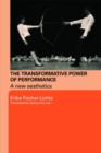 Image for The transformative power of performance  : a new aesthetics