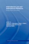 Image for International Law and International Relations : Bridging Theory and Practice
