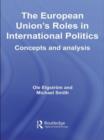 Image for The European Union&#39;s Roles in International Politics
