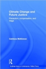 Image for Climate change and future justice  : precaution, justice &amp; triage