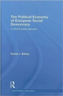 Image for The political economy of European social democracy  : a critical realist approach