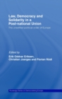 Image for Law, democracy and solidarity in a post-national union  : the unsettled political order of Europe
