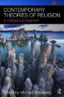 Image for Contemporary theories of religion  : a critical companion