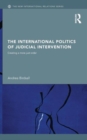 Image for The International Politics of Judicial Intervention
