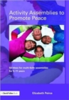 Image for Activity assemblies to promote peace  : 40+ ideas for multi-faith assemblies