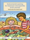 Image for Environmental learning for classroom and assembly at KS1 and KS2  : stories about the natural world