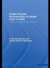 Image for Public-private partnerships in health care in India  : lessons for developing countries
