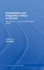 Image for Immigration and integration policy in Europe  : why politics - and the centre-right - matter
