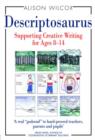 Image for Descriptosaurus  : supporting creative writing for ages 8-14