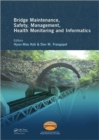 Image for Bridge maintenance, safety management, health monitoring and informatics  : proceedings of the Fourth International Conference on Bridge Maintenance, Safety and Management, July 13-17 2008, Seoul, Ko