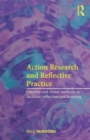 Image for Action research and reflective practice  : creative and visual methods to facilitate reflection and learning