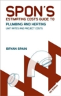 Image for Spon&#39;s estimating costs guide to plumbing and heating  : unit rates and project costs