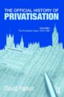 Image for The official history of privatisationVolume 1,: The formative years, 1970-1987