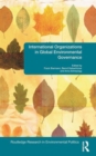 Image for International Organizations in Global Environmental Governance
