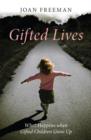 Image for Gifted lives  : what happens when gifted children grow up?