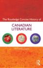 Image for The Routledge Concise History of Canadian Literature