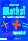 Image for Move on maths! ages 7-9  : 50+ flexible maths activities