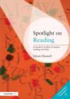 Image for Spotlight on reading  : a teacher&#39;s toolkit of instant reading activities