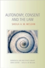 Image for Autonomy, Consent and the Law