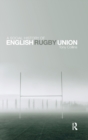Image for A social history of English Rugby Union